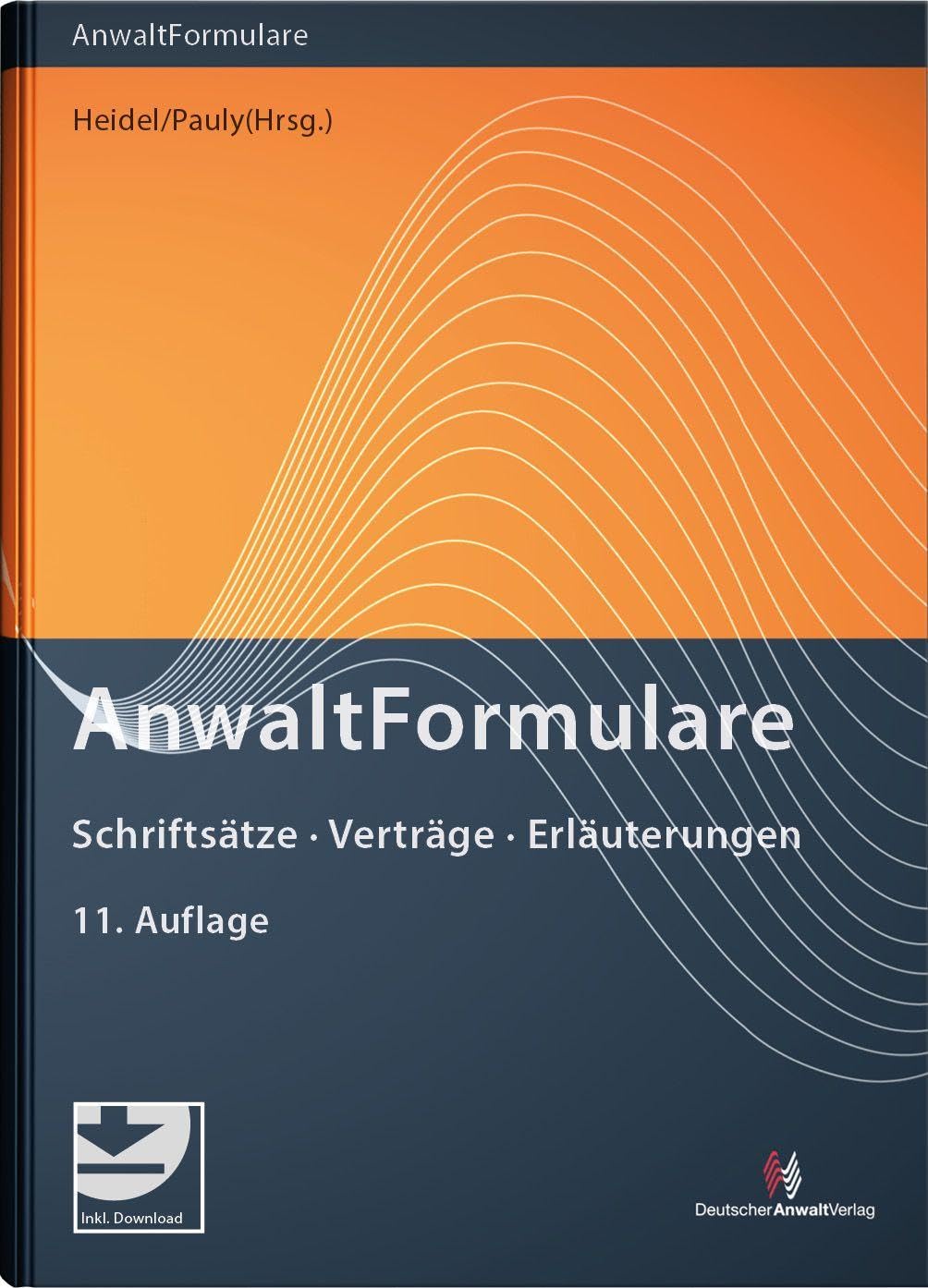 AnwaltFormulare: Schriftsätze - Verträge - Erläuterungen