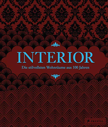 Interior: Die stilvollsten Wohnräume aus 100 Jahren - Mit 450 Abbildungen und exquisitem Stoffbezug - Inneneinrichtungen von Karl Lagerfeld, Pablo ... Alvar Aalto, Coco Chanel, Zaha Hadid u.v.m.