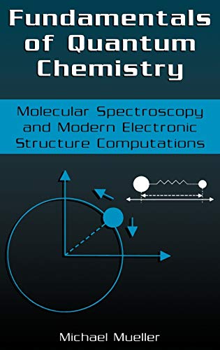 Fundamentals of Quantum Chemistry: Molecular Spectroscopy and Modern Electronic Structure Computations