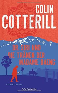 Dr. Siri und die Tränen der Madame Daeng: Dr. Siri ermittelt 10 - Kriminalroman