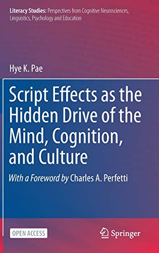 Script Effects as the Hidden Drive of the Mind, Cognition, and Culture (Literacy Studies, 21, Band 21)