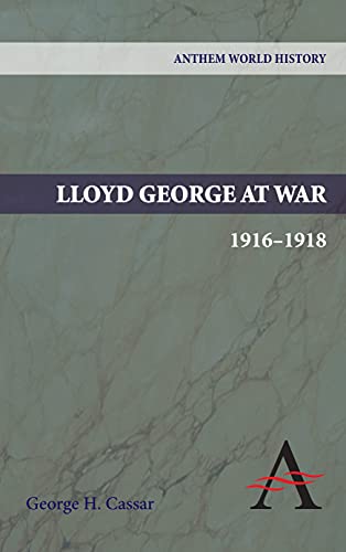 Lloyd George at War, 1916-1918 (Anthem World History)