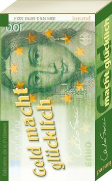 Geld macht glücklich: 70 Geldnoten, die Sie reich stimmen