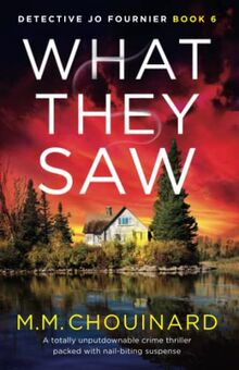What They Saw: A totally unputdownable crime thriller packed with nail-biting suspense: 9781803147192 (Detective Jo Fournier, Band 6)