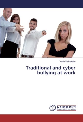 Traditional and cyber bullying at work