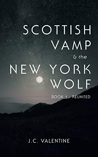 Scottish Vamp & the NewYork Wolf: Book 1- Reunited