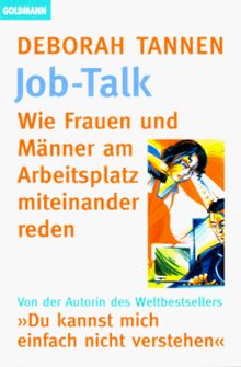 Job- Talk. Wie Frauen und Männer am Arbeitsplatz miteinander reden.