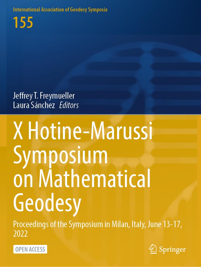 X Hotine-Marussi Symposium on Mathematical Geodesy: Proceedings of the Symposium in Milan, Italy, June 13-17, 2022 (International Association of Geodesy Symposia, Band 155)