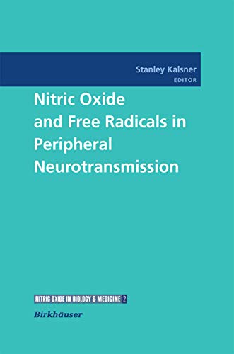 Nitric Oxide and Free Radicals in Peripheral Neurotransmission (Nitric Oxide in Biology and Medicine) (Nitric Oxide in Biology and Medicine, 2, Band 2)