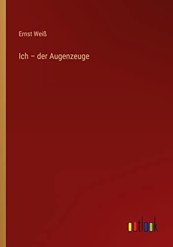 Ich ¿ der Augenzeuge