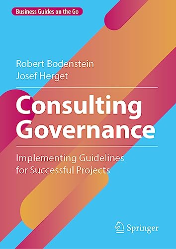 Consulting Governance: Implementing Guidelines for Successful Projects (Business Guides on the Go)