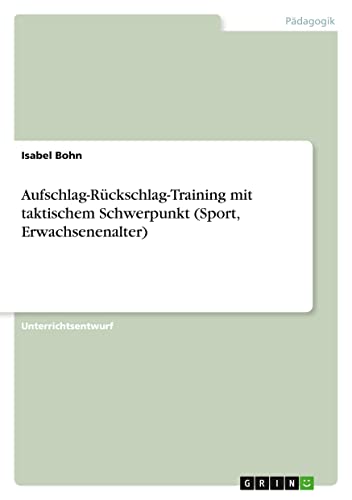 Aufschlag-Rückschlag-Training mit taktischem Schwerpunkt (Sport, Erwachsenenalter)