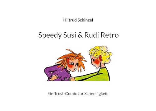 Speedy Susi & Rudi Retro: Ein Trost-Comic zur Schnelligkeit