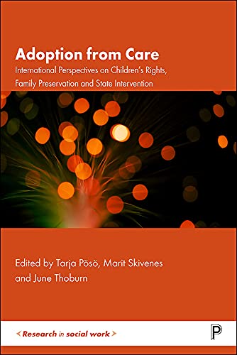 Adoption from Care: International Perspectives on Children's Rights, Family Preservation and State Intervention (Research in Social Work)