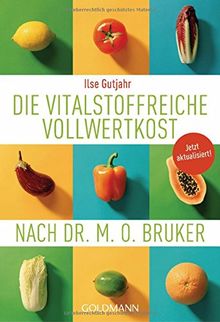 Die vitalstoffreiche Vollwertkost nach Dr. M.O. Bruker von Gutjahr, Ilse | Buch | Zustand gut