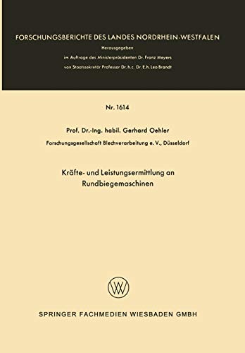 Kräfte- und Leistungsermittlung an Rundbiegemaschinen (Forschungsberichte des Landes Nordrhein-Westfalen)