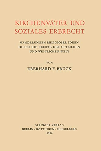 Kirchenväter und Soziales Erbrecht: Wanderungen Religiöser Ideen Durch Die Rechte Der Östlichen Und Westlichen Welt