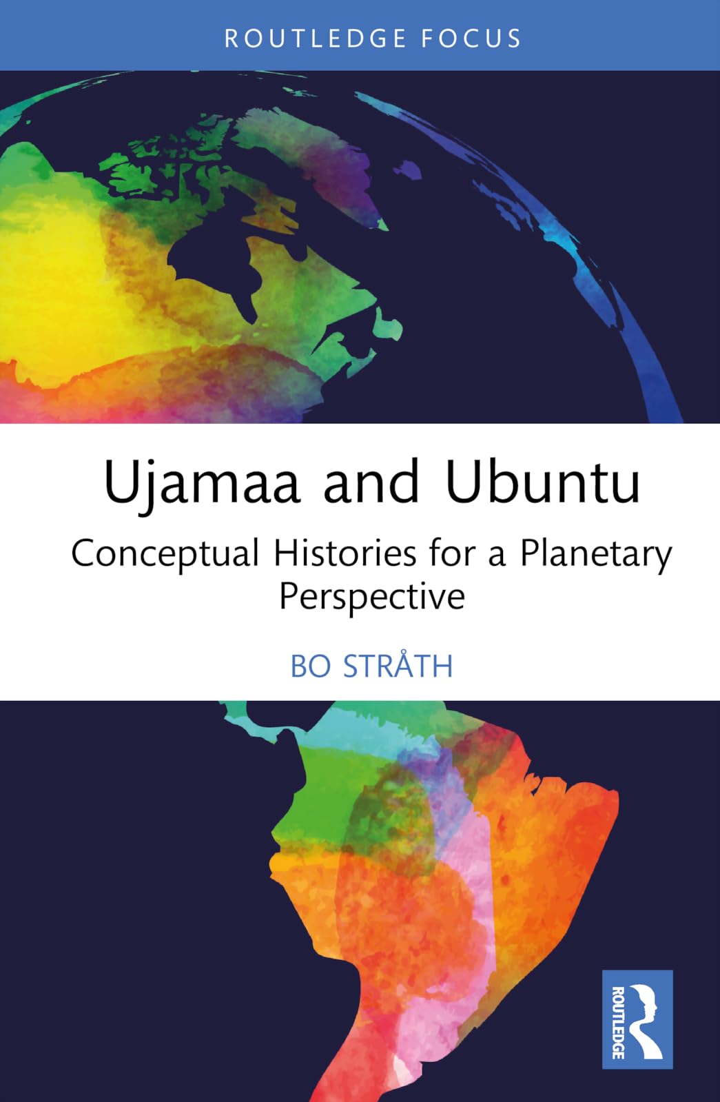 Ujamaa and Ubuntu: Conceptual Histories for a Planetary Perspective (Routledge Approaches to History, 59)