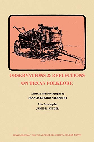 Observations & Reflections on Texas Folklore (Publications of the Texas Folklore Society, Band 37)