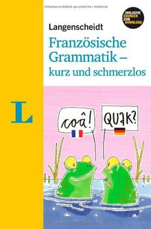 Langenscheidt Französische Grammatik - kurz und schmerzlos - Buch mit Download (Langenscheidt Grammatik - kurz & schmerzlos) von Dautel, Catherine | Buch | Zustand gut