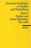 Universal-Bibliothek Nr. 17001: Deutsche Geschichte in Quellen und Darstellung, Band 1: Frühes und hohes Mittelalter 750-1250