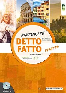 Detto fatto rifatto – Maturità. Übungsbuch Italienisch zur Maturavorbereitung + Audio-CD