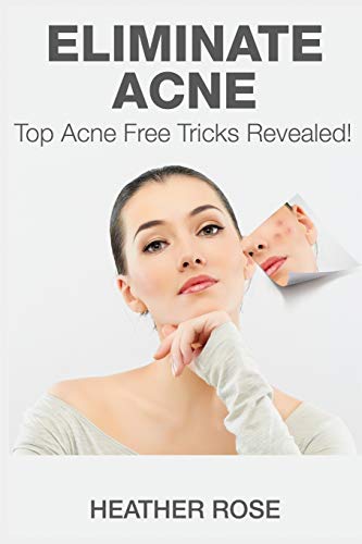 Eliminate Acne: Top Acne Free Tricks Revealed!