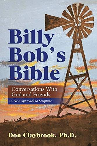 Billy Bob's Bible: Conversations With God and Friends