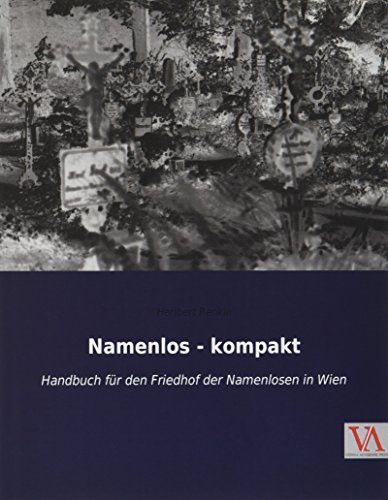 Namenlos - kompakt: Handbuch für den Friedhof der Namenlosen in Wien