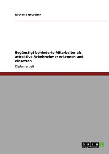 Begünstigt behinderte Mitarbeiter als attraktive Arbeitnehmer erkennen und einsetzen