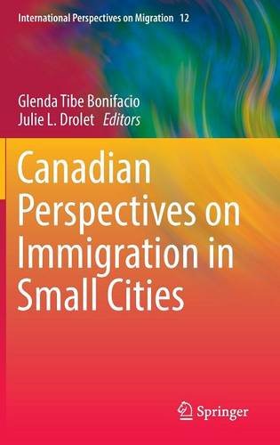 Canadian Perspectives on Immigration in Small Cities (International Perspectives on Migration)