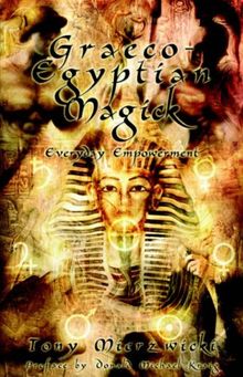 Graeco-Egyptian Magick: Everyday Empowerment