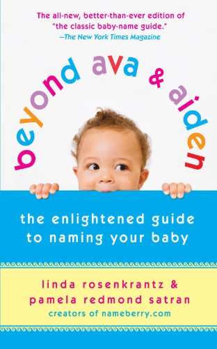 Linda Rosenkrantz Beyond Ava & Aiden, The Enlightened Guide To Naming Your Baby