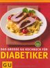 Das große GU-Kochbuch für Diabetiker (GU Kochen spezial)