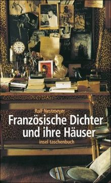 Französische Dichter und ihre Häuser (insel taschenbuch)