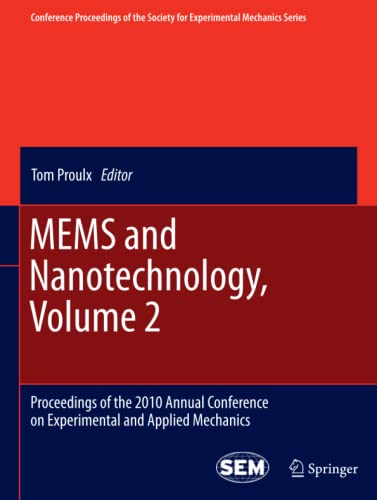 MEMS and Nanotechnology, Volume 2: Proceedings of the 2010 Annual Conference on Experimental and Applied Mechanics (Conference Proceedings of the Society for Experimental Mechanics Series, Band 2)