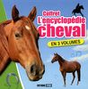 L'encyclopédie du cheval : Coffret en 3 volumes
