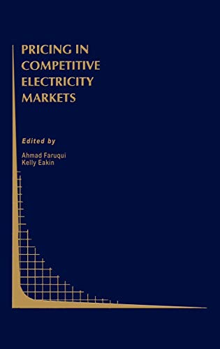 Pricing in Competitive Electricity Markets (Topics in Regulatory Economics and Policy, 36, Band 36)