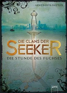 Die Clans der Seeker (1). Die Stunde des Fuchses