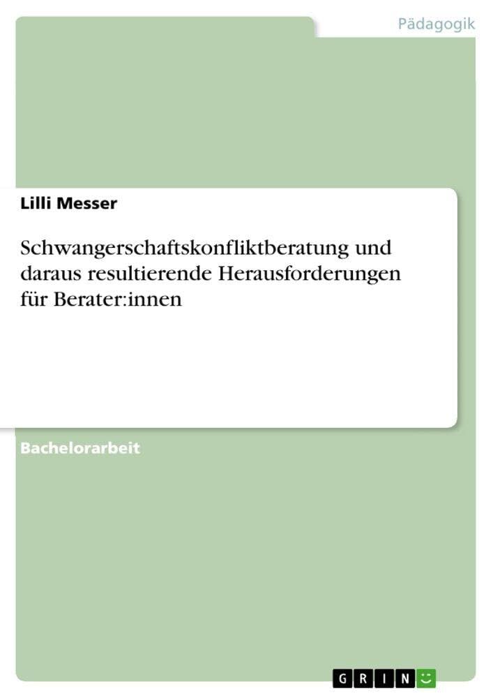 Schwangerschaftskonfliktberatung und daraus resultierende Herausforderungen für Berater:innen