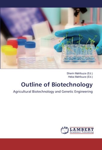Outline of Biotechnology: Agricultural Biotechnology and Genetic Engineering