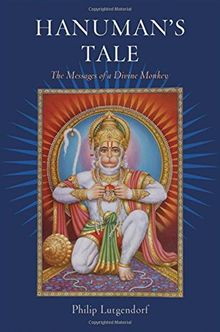 Hanuman's Tale: The Messages of a Divine Monkey