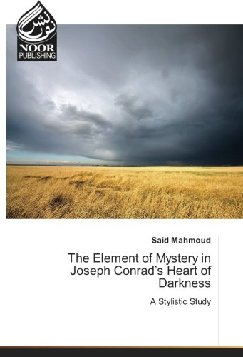 The Element of Mystery in Joseph Conrad’s Heart of Darkness: A Stylistic Study