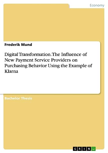 Digital Transformation. The Influence of New Payment Service Providers on Purchasing Behavior Using the Example of Klarna