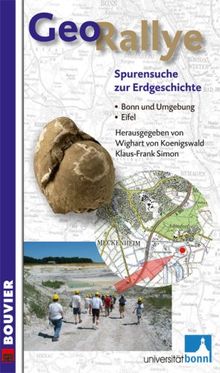 GeoRallye - Spurensuche zur Erdgeschichte. Eifel, Bonn und Umgebung