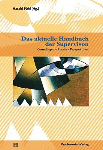 Das aktuelle Handbuch der Supervision: Grundlagen - Praxis - Perspektiven (Therapie & Beratung)