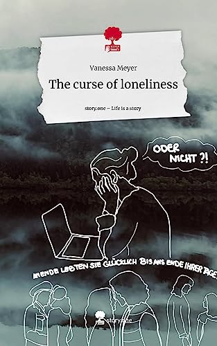 The curse of loneliness. Life is a Story - story.one