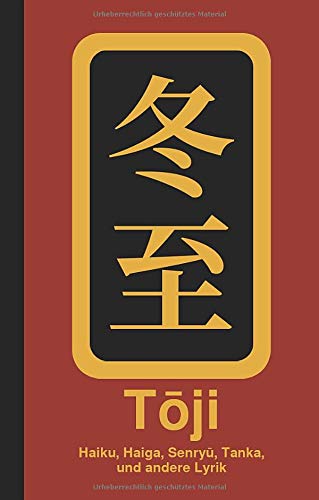 TOJI: Haiku, Haiga, Senryuu, Tanka und andere Lyrik