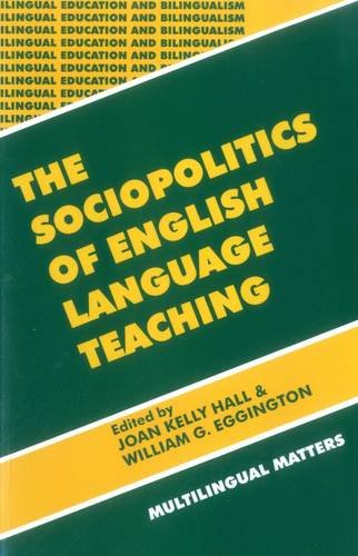 The Sociopolitics of English Language Teaching (Bilingual Education & Bilingualism 21) (Bilingual Education and Bilingualism, 21)