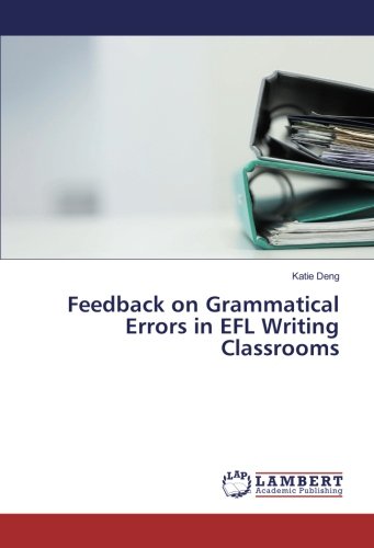 Feedback on Grammatical Errors in EFL Writing Classrooms